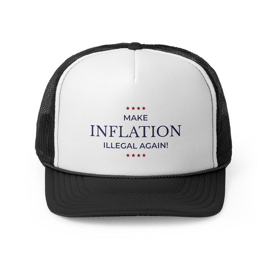 “Make Inflation Illegal Again” Trucker Hat